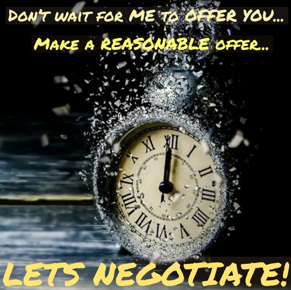 MAKE AN OFFER! LETS NEGOTIATE!